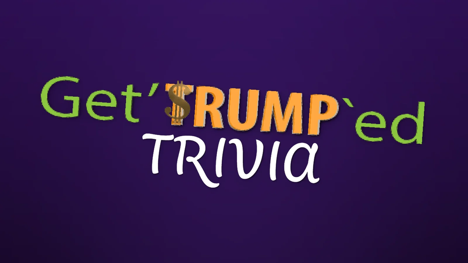 Get'TRUMP`ed Trivia key art